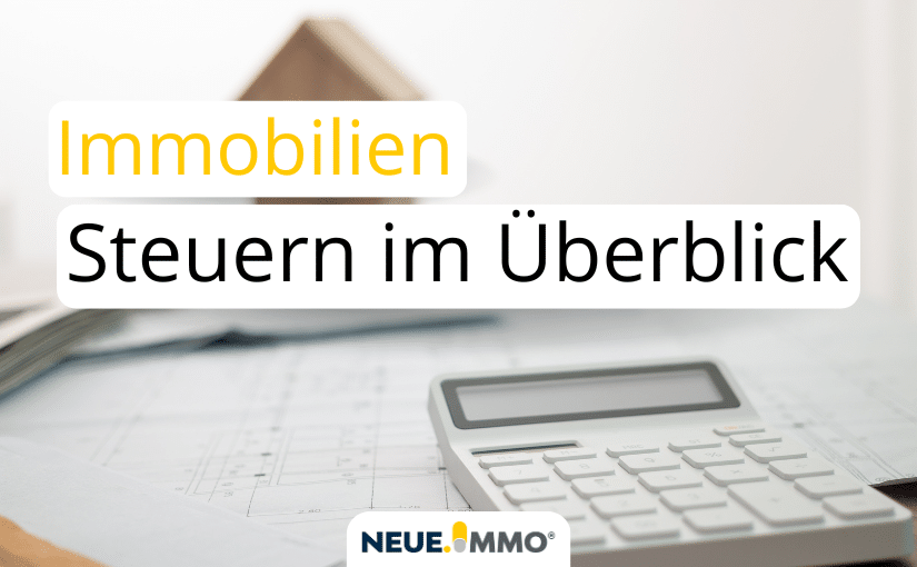 Immobiliensteuern im Überblick